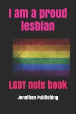 I am a proud lesbian: LGBT note book