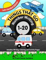 Things That Go - Number Writing - 1 to 20 - Left Handed Edition: Specially designed Home Learning Book with Writing Practice, Coloring Pages, Activity