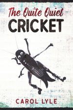 The Quite Quiet Cricket