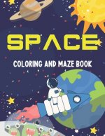 Space Coloring and Maze Book: Simple Activity Book for Kids (Planets, Stars, Rocket, Astronauts)