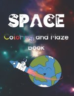 Space Coloring and Maze Book: Simple Activity Book for Kids (Planets, Stars, Rocket, Astronauts)