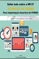 23 Dicas de Ouro Para Implantaç?o Da NR 07 - Pcmso: Para uma Elaboraç?o e Implantaç?o Assertiva do PCMSO.