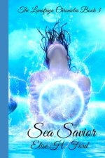 Sea Savior: The Lunafriya Chronicles Book 3