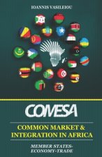 Comesa: Common Market and Integration in Africa: Member States-Economy-Trade