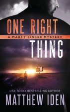 One Right Thing: A Marty Singer Mystery