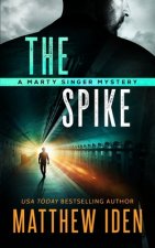 The Spike: A Marty Singer Mystery