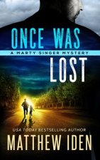 Once Was Lost: A Marty Singer Mystery