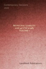 Municipal Liability and 42 U.S.C. § 1983: Volume 1
