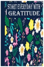 Start Every Day with Gratitude: Cultivate a Daily Attitude of Gratitude