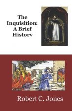 The Inquisition: A Brief History