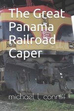 The Great Panama Railroad Caper