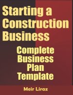 Starting a Construction Business: Complete Business Plan Template