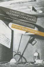 Cahiers Des Marcel Duchamp Connexions: I Les Motifs Du Grand Verre de Marcel Duchamp: Et Les Courts-Métrages d'Avant-Garde