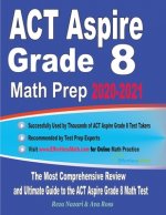 ACT Aspire Grade 8 Math Prep 2020-2021: The Most Comprehensive Review and Ultimate Guide to the ACT Aspire Math Test