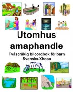 Svenska-Xhosa Utomhus/amaphandle Tv?spr?kig bildordbok för barn