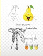 Fruits et arbres livre de coloriage: Livre de coloriage des arbres et des fruits, age 1, 2, 3, 4 pour initier les enfants au coloriage (8,5