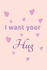 I want Your Hug: cute Valentines day gift for her, unique Valentine's Day gift Ideas For Girlfriend, Wife