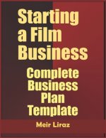 Starting a Film Business: Complete Business Plan Template