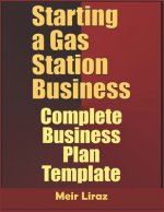 Starting A Gas Station Business: Complete Business Plan Template