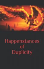 Happenstances of Duplicity