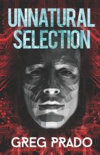 Unnatural Selection: A Technological Thriller