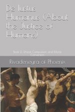 De Iustus Humanus (About the Justice of Humans): Book 2: Ethical Compulsion and Moral Conversion