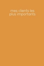 Mes clients les plus importants: Carnet ? compléter pour l'enregistrement des conversations avec les (nouveaux) clients - Design: Jaune moutarde