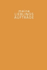 Meine Lieblingsaufträge: Erfassung von Kundenaufträgen, praktisch zum Ausfüllen - Motiv: Senfgelb