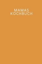 Mamas Kochbuch: Rezeptbuch zum Ausfüllen - Motiv: Senfgelb