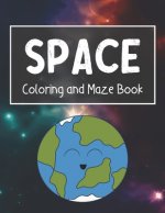 Space Coloring and Maze Book: Simple Activity Book for Kids (Planets, Stars, Rocket, Astronauts)