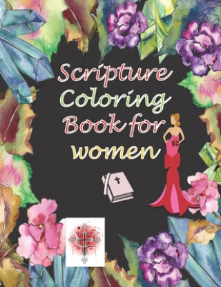 Scripture Coloring Book for Women: A Christian Coloring Book with Scripture and Bible Verses for Adults