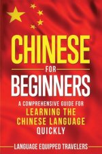 Chinese for Beginners: A Comprehensive Guide for Learning the Chinese Language Quickly