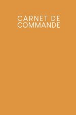 Carnet de commande: Saisie des commandes, pratique pour vous de remplir - Design: Jaune moutarde