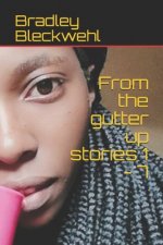From the gutter up stories 1 - 7