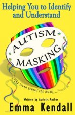 Helping You to Identify and Understand Autism Masking
