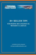 30 + Killer Tips for Being Multilingual Without a Hitch: How to be fluent in multiple languages in 2020