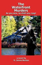 Waterfront Murders: As you sow, so shall you reap!