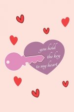 You hold the Key to my Heart: Romantic Valentine's Day Gift for Wife, Girlfriend, Husband or Boyfriend, unique Valentine's Day gift Ideas For Men an
