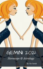 Gemini 2021 Horoscope & Astrology