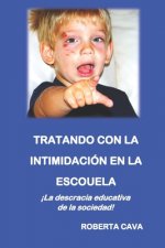 Tratando con la Intimidatión en la Escuela: ?La desgracia educativa de la sociedad!