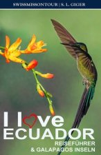 I love Ecuador Reisefuhrer & Galapagos Inseln