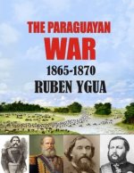 The Paraguayan War: 1865-1870