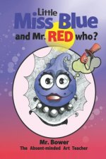Little Miss Blue and Mr. Red Who?