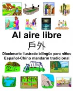 Espa?ol-Chino mandarín tradicional Al aire libre/戶外 Diccionario ilustrado bilingüe para ni?os