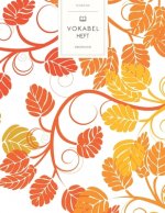 Vokabelheft: Buntes Herbstlaub . 3 Spalten für Vokabeln. 120 Seiten mit schönem Design. Dreispaltiges Buch mit Soft Cover 8.5x11 Zo