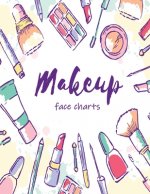MakeUp Face Charts: Paper Practice Face Charts For Makeup Artists