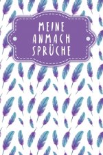 Meine Anmachsprüche: Ein Buch für alle echten Aufreißer - Motiv: Federn