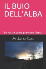 Il Buio Dell'alba: Le nostre paure prendono forma
