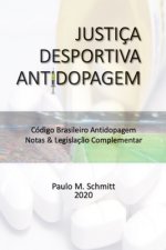 Justiça Desportiva Antidopagem: Código Brasileiro Antidopagem CBA - Notas & Legislaç?o Complementar