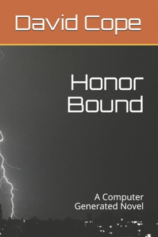 Honor Bound: A Computer Generated Novel